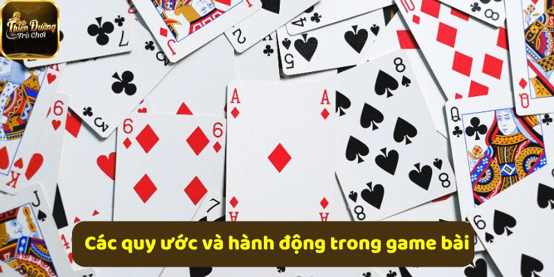 Các quy ước và hành động cơ bản giúp chơi game hiệu quả