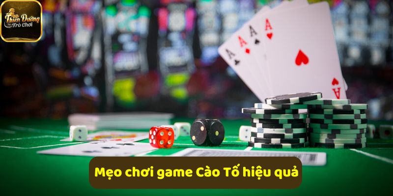 Mẹo chơi Cào Tố hiệu quả, tăng cơ hội thắng cho người chơi